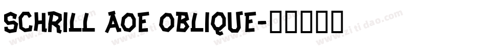Schrill AOE Oblique字体转换
